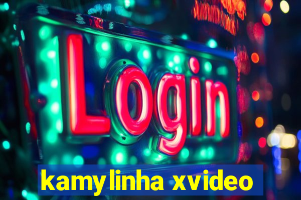 kamylinha xvideo